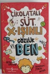 Bethany Walker,Çikolatalı Süt-X Işınlı Gözlük ve Ben